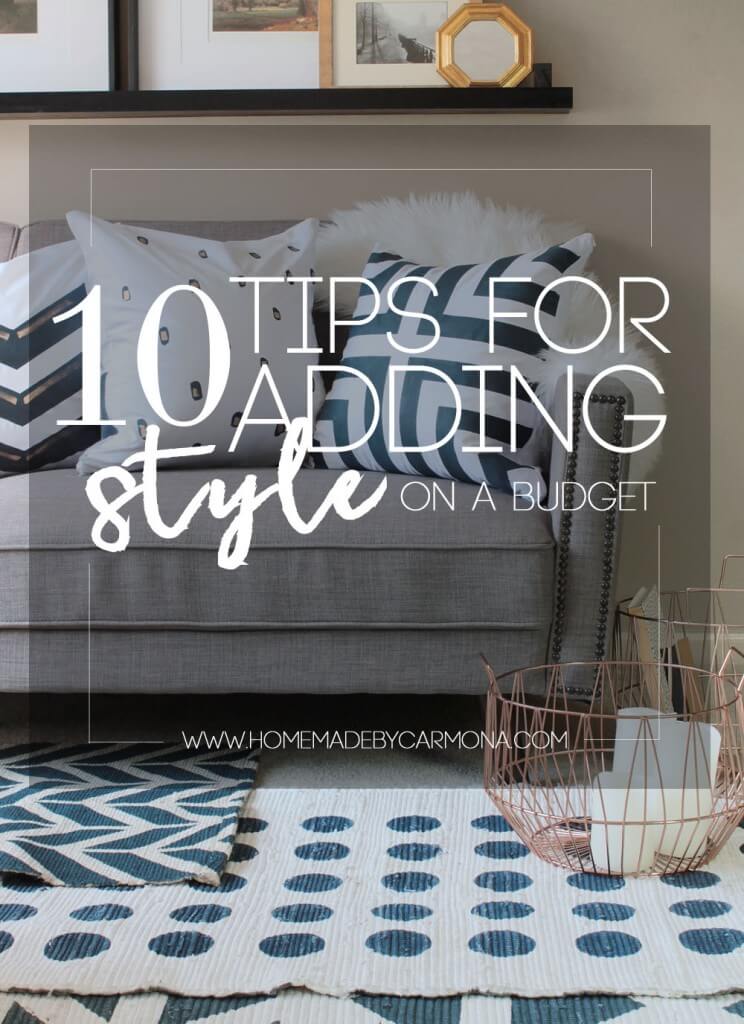 10 Tips For Adding Style On A Budget - Home Made by Carmona