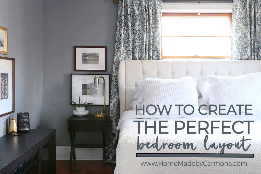 How To Plan The Perfect Bedroom Layout - Home Made by Carmona