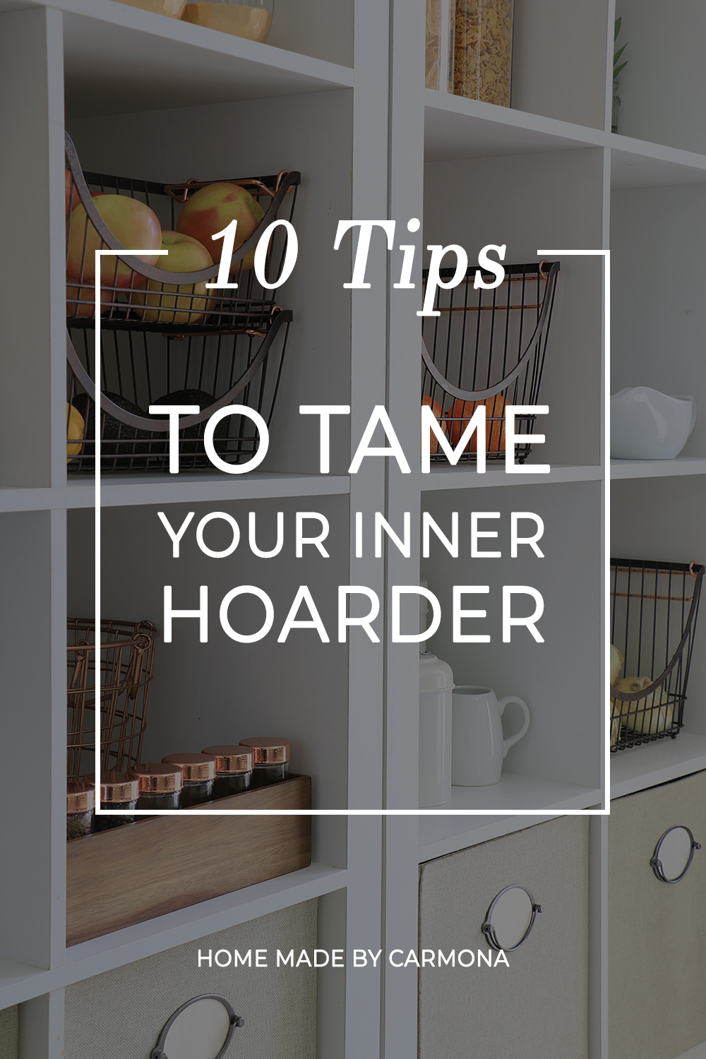 10 Tips To Tame Your Inner Hoarder